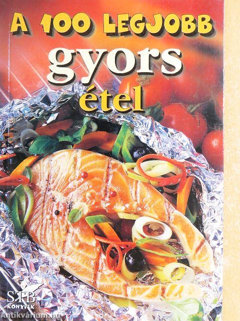 A 100 legjobb gyors étel
