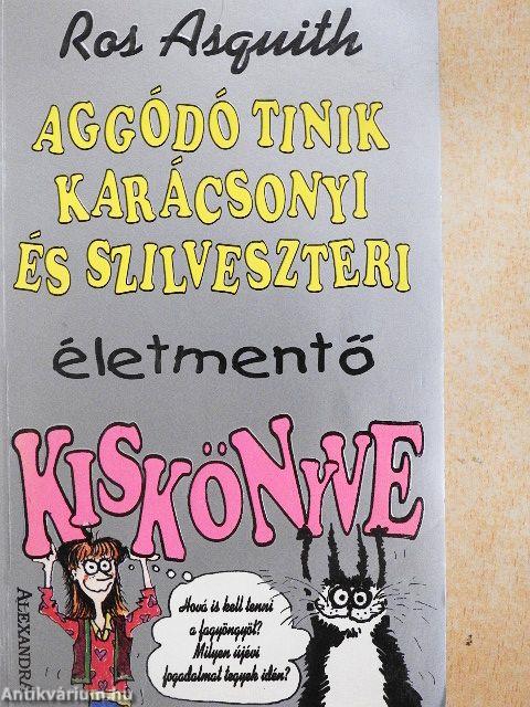 Aggódó tinik karácsonyi és szilveszteri életmentő kiskönyve