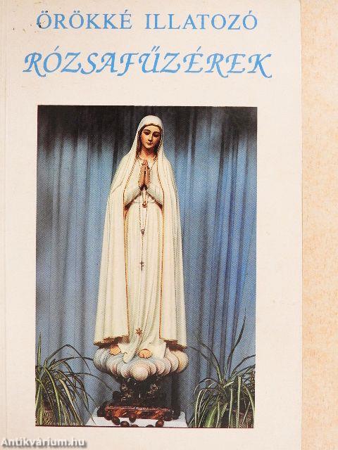 Örökké illatozó rózsafűzérek