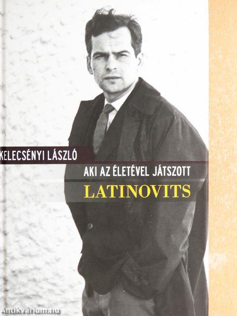 Aki az életével játszott - Latinovits