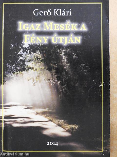Igaz mesék a fény útján (dedikált példány)