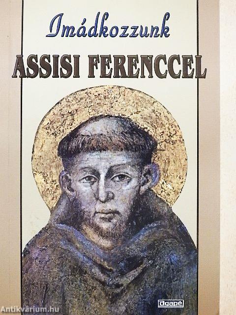 Imádkozzunk Assisi Ferenccel