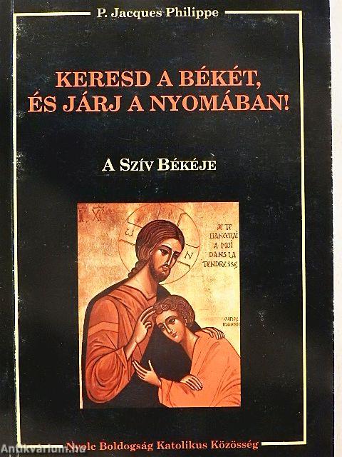 Keresd a békét, és járj a nyomában!