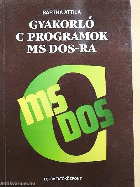 Gyakorló C-programok MS DOS-ra