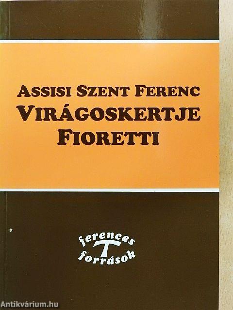 Fioretti - Assisi Szent Ferenc Virágoskertje