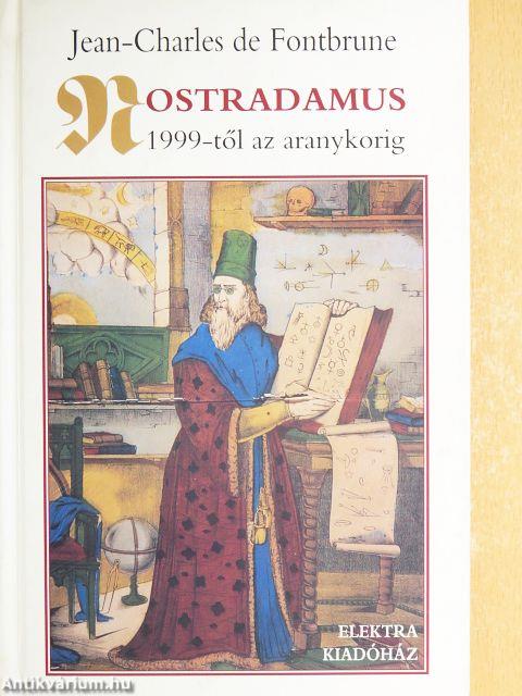 Nostradamus 1999-től az aranykorig