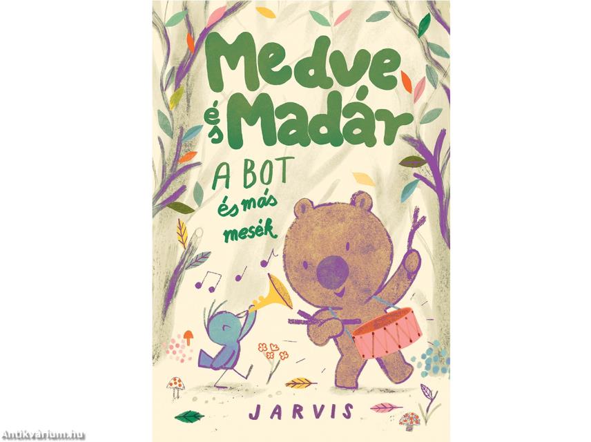 A Medve és Madár - A bot és más mesék