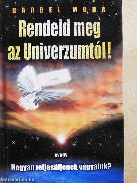 Rendeld meg az Univerzumtól!