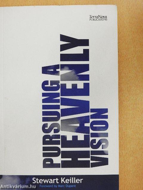 Pursuing a Heavenly Vision