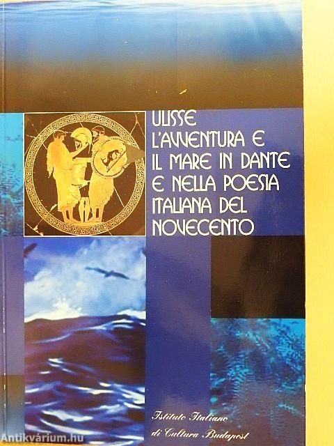 Ulisse, l'Avventura e il Mare in Dante e nella Poesia Italiana del Novecento