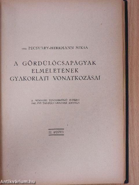 Forgácsoló gépi megmunkálások munkabérszámítása/Korszerű járómű csapágyazás/A gördülőcsapágyak elméletének gyakorlati vonatkozásai/Fogaskerekek I./Textilipari mű- és pótanyagok/Hűtés és jéggyártás