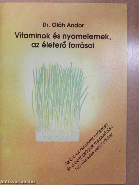 Vitaminok és nyomelemek, az életerő forrásai