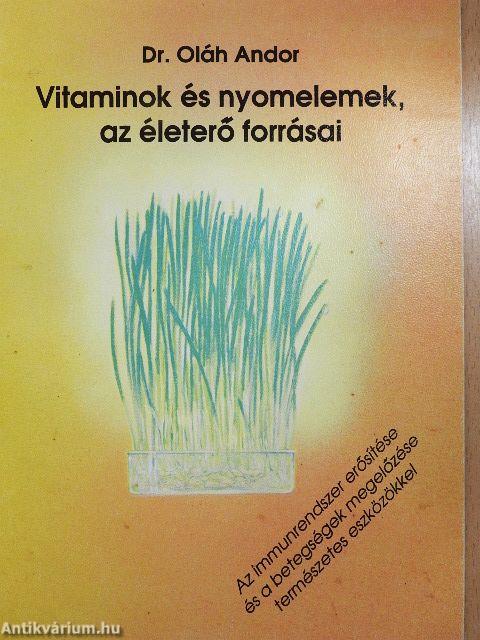 Vitaminok és nyomelemek, az életerő forrásai