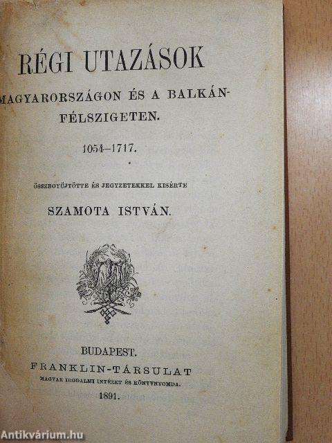 Régi utazások Magyarországon és a Balkán-félszigeten
