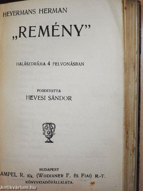 Dandin György vagy a megcsúfolt férj/A boszorkány/Clavigo/Édes otthon/Fantomok/Don Pietro Caruso/Parasztbecsület/A zöld frakk/"Remény"