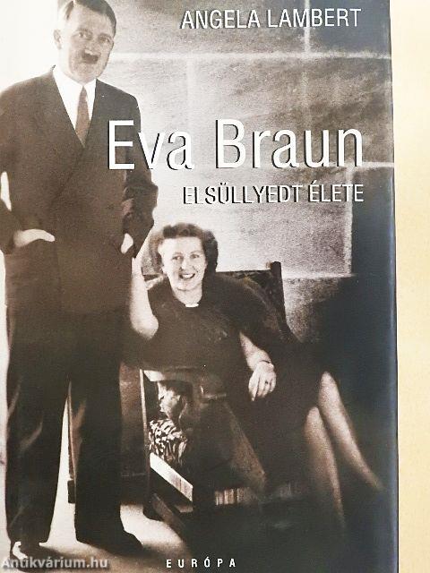 Eva Braun elsüllyedt élete