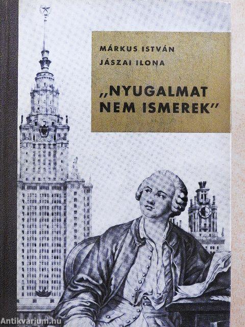 "Nyugalmat nem ismerek"