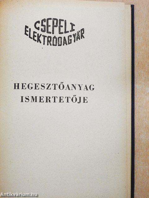 Csepeli Elektródagyár hegesztőanyag ismertetője