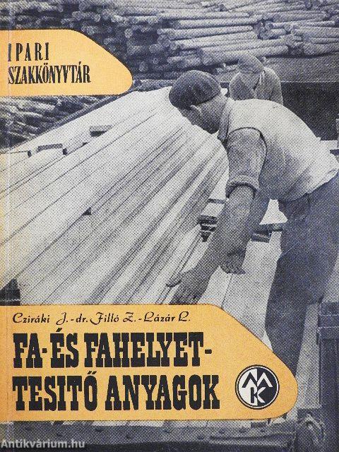 Fa- és fahelyettesítő anyagok