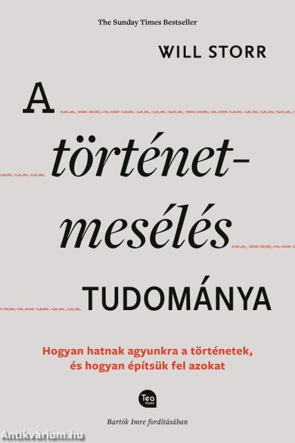 A történetmesélés tudománya / Hogyan hatnak agyunkra a történetek, és hogyan építsük fel azokat