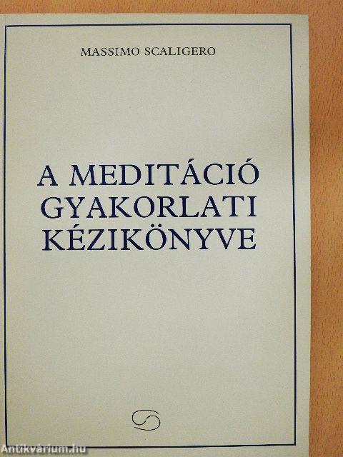 A meditáció gyakorlati kézikönyve