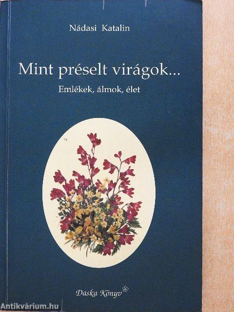 Mint préselt virágok...
