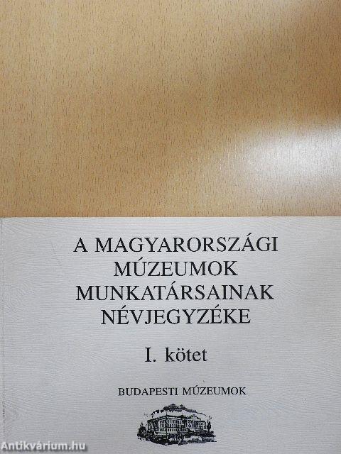 A magyarországi múzeumok munkatársainak névjegyzéke I-II.