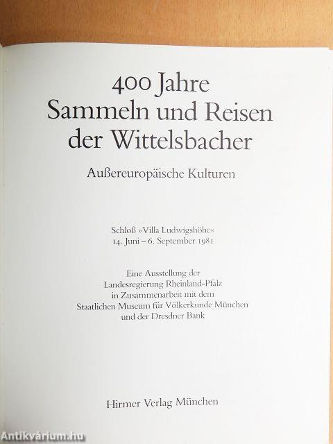 400 Jahre Sammeln und Reisen der Wittelsbacher