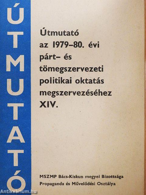 Útmutató az 1979-80. évi párt- és tömegszervezeti politikai oktatás megszervezéséhez XIV.