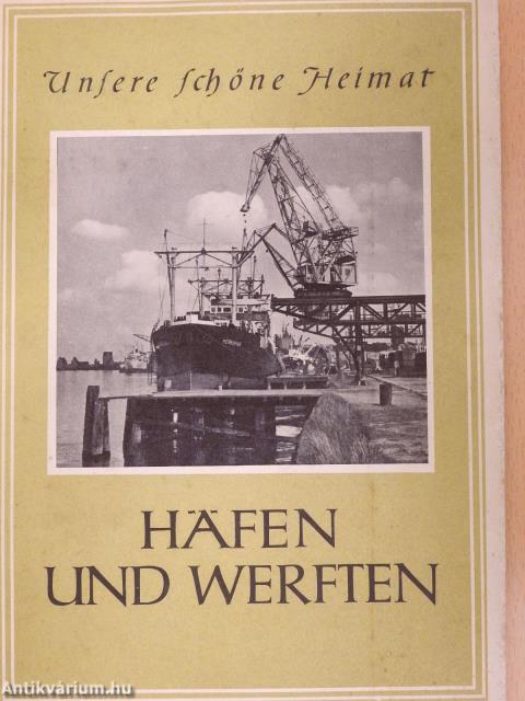 Häfen und Werften (Dr. Entz Béla könyvtárából)