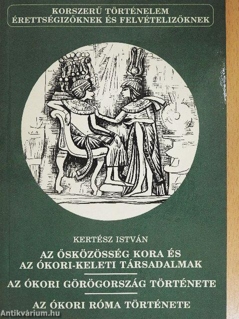 Az ősközösség kora és az ókori-keleti társadalmak/Az ókori Görögország története/Az ókori Róma története