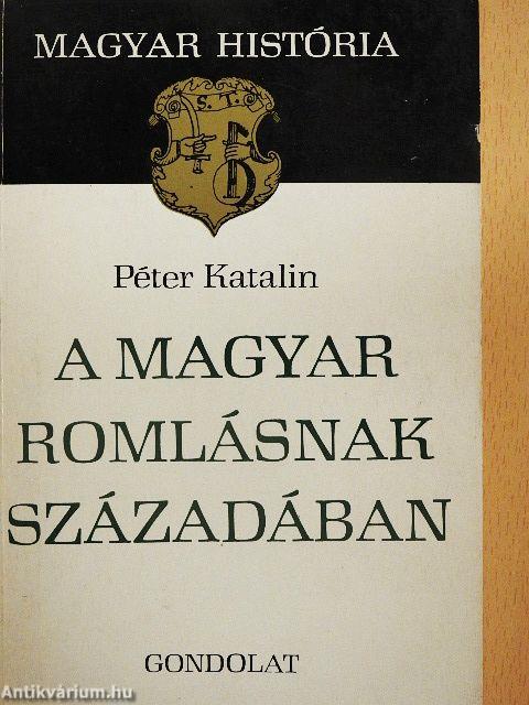 A magyar romlásnak századában