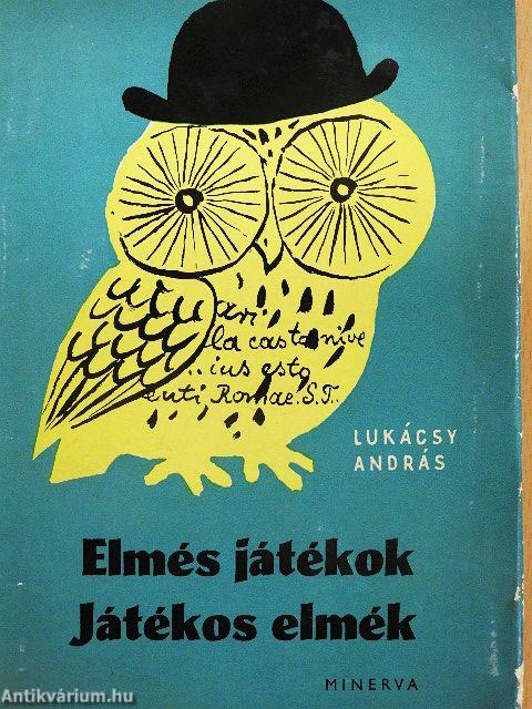 Elmés játékok, játékos elmék