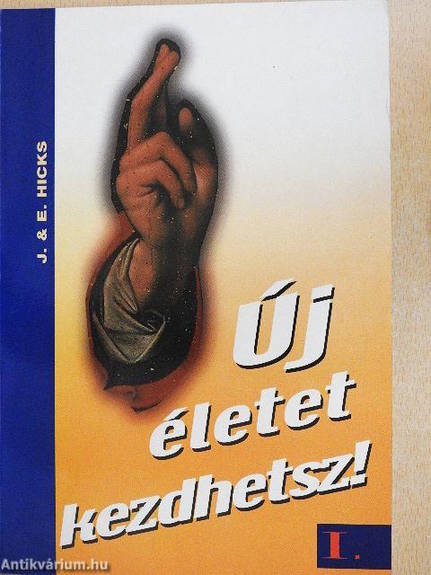 Új életet kezdhetsz! I-II.