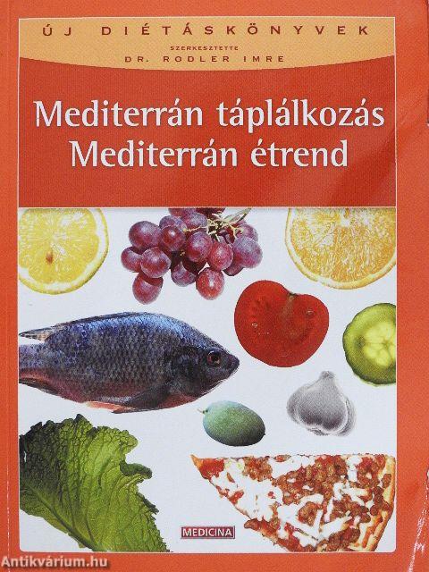 Mediterrán táplálkozás/Mediterrán étrend