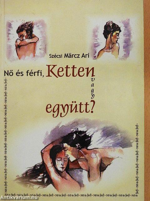 Nő és férfi, ketten vagy együtt?