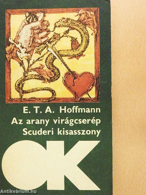 Az arany virágcserép/Scuderi kisasszony