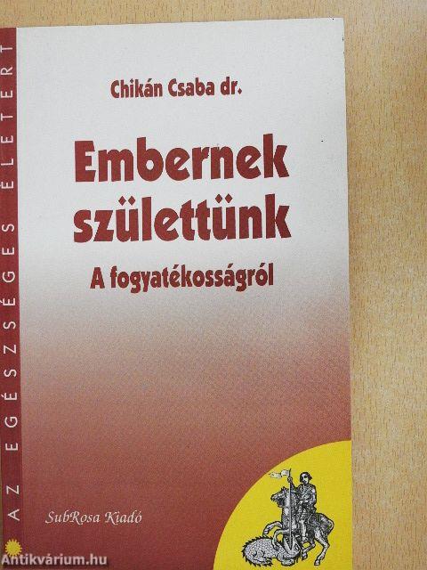 Embernek születtünk