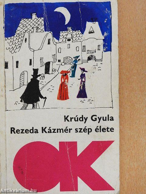 Rezeda Kázmér szép élete