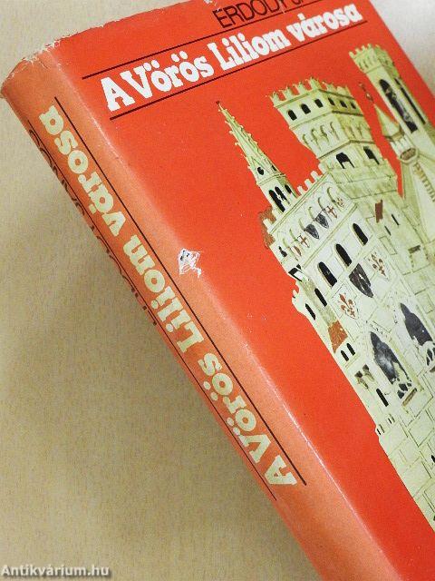 A Vörös Liliom városa