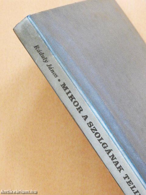 Mikor a szolgának telik esztendeje