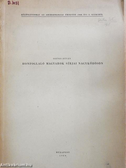 Honfoglaló magyarok sírjai Nagykőrösön (dedikált példány)