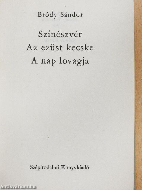 Színészvér/Az ezüst kecske/A nap lovagja