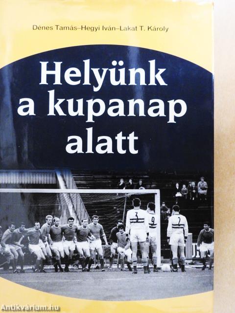 Helyünk a kupanap alatt (dedikált példány)
