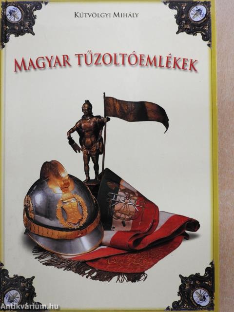 Magyar tűzoltóemlékek (dedikált példány)