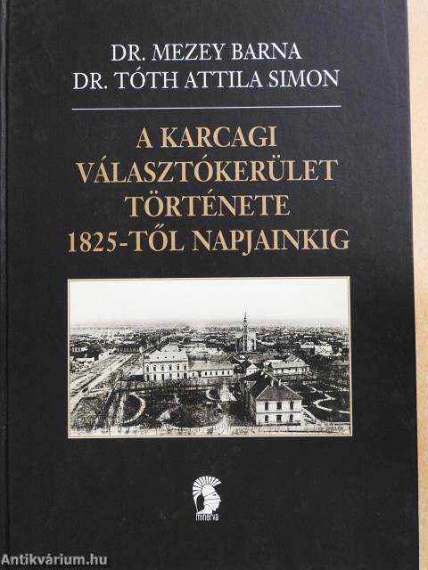 A karcagi választókerület története 1825-től napjainkig (többszörösen dedikált példány)