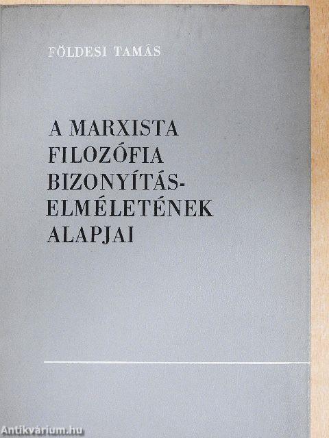 A marxista filozófia bizonyításelméletének alapjai