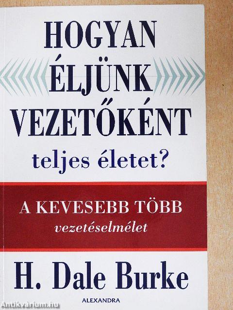 Hogyan éljünk vezetőként teljes életet?