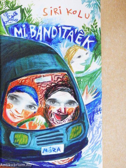 Mi, Banditáék