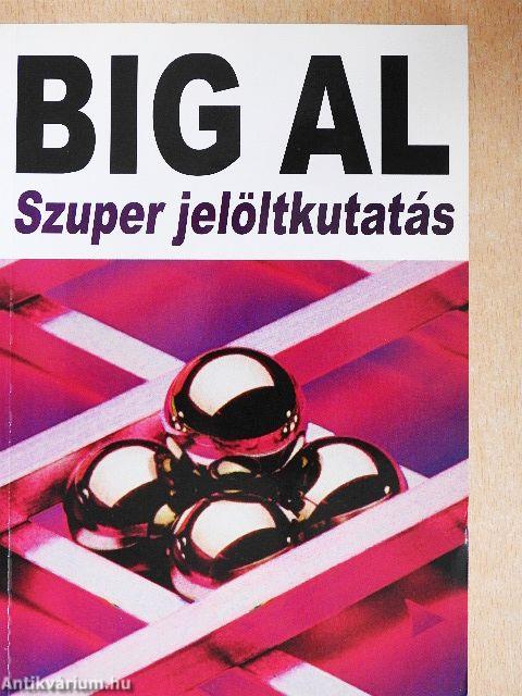 Big Al Szuper jelöltkutatás